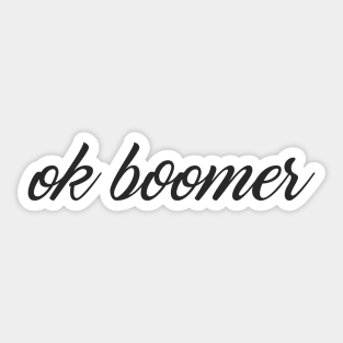 ok boomer Sticker